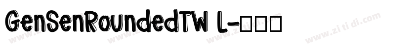 GenSenRoundedTW L字体转换